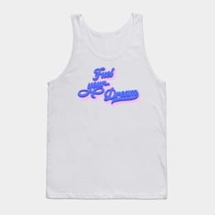 Fuel Your Dream Tank Top